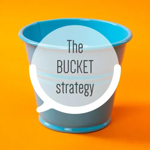 The Bucket Strategy
